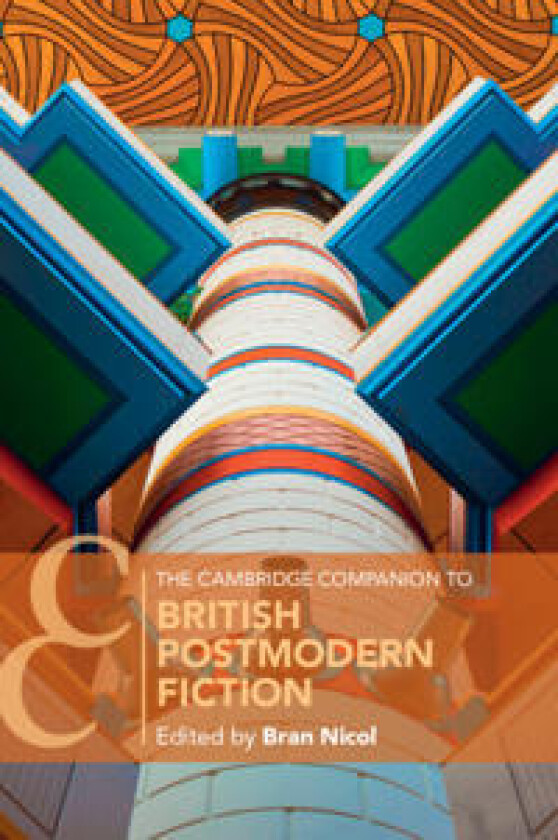 The Cambridge Companion to British Postmodern Fiction