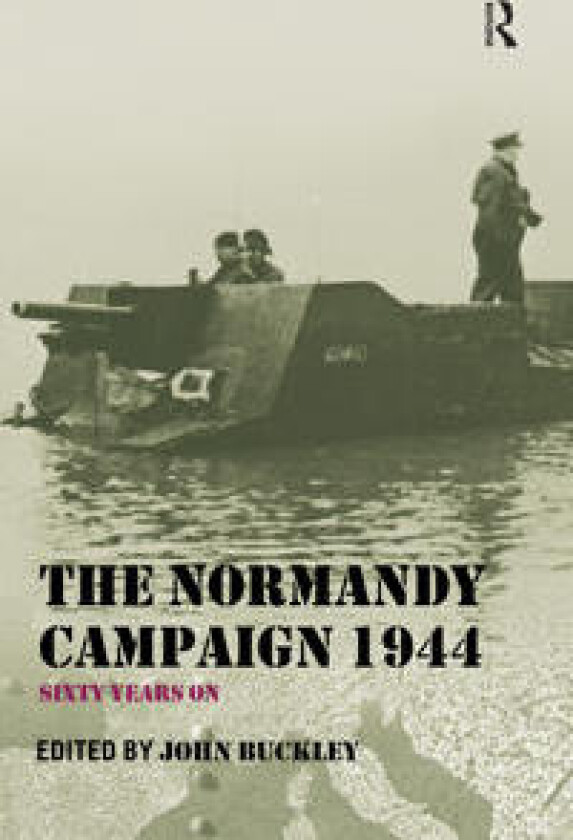 The Normandy Campaign 1944