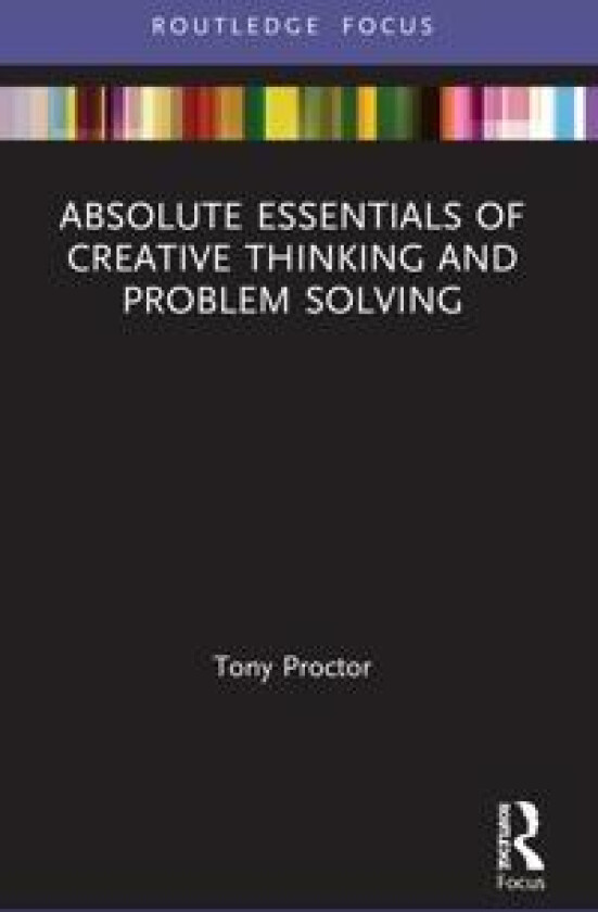 Absolute Essentials of Creative Thinking and Problem Solving