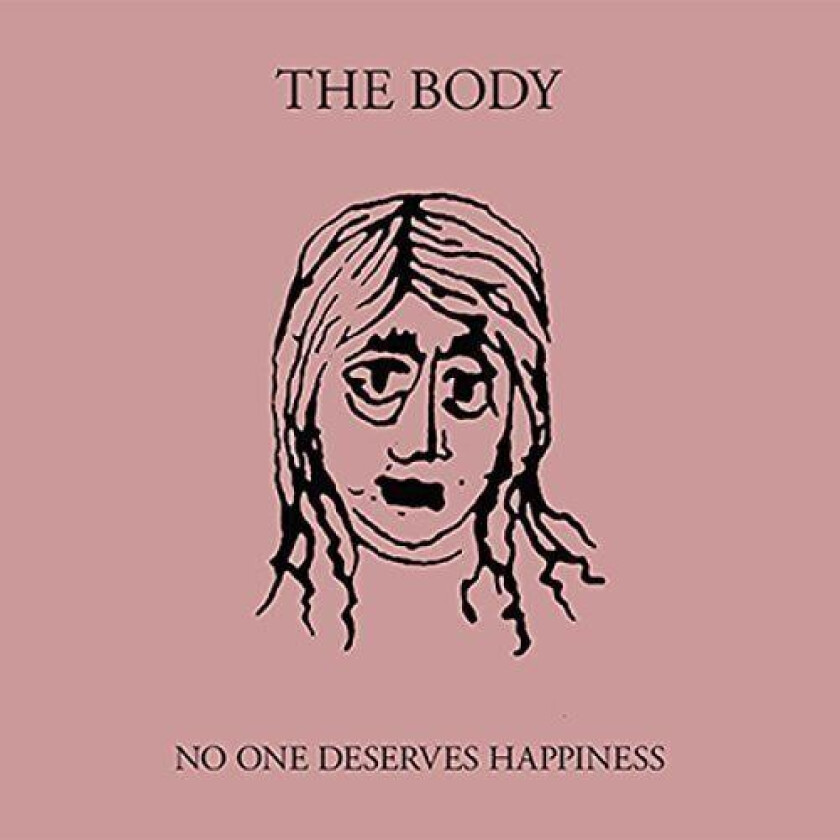 The Body : No One Deserves Happiness CD (2016)