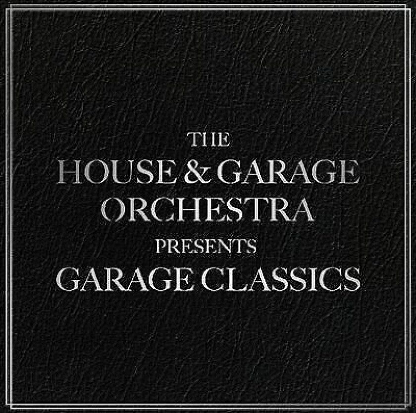 The House & Garage Orchestra : Garage Classics CD (2018)