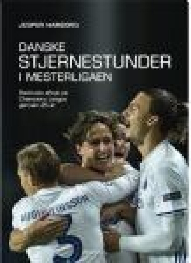 Danske Stjernestunder i Mesterligaen Jesper Harborg Språk: Dansk