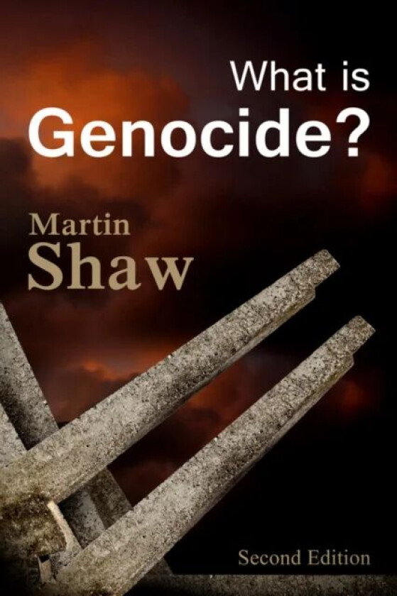 What is Genocide? av Martin (University of Sussex) Shaw