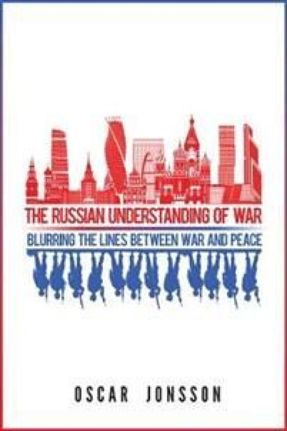 The Russian Understanding of War av Oscar Jonsson