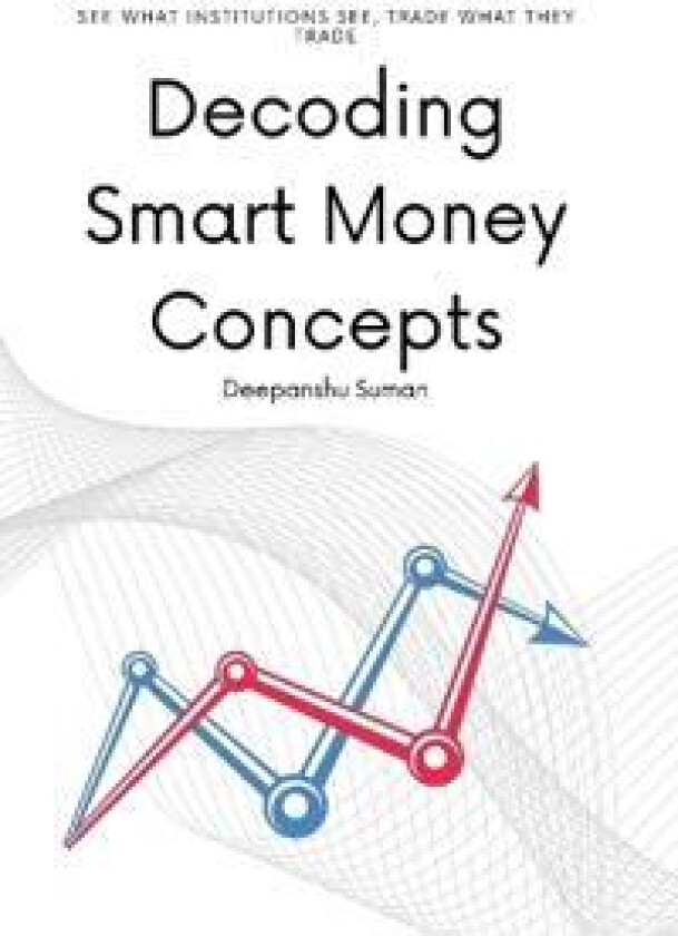 Decoding Smart Money Concepts