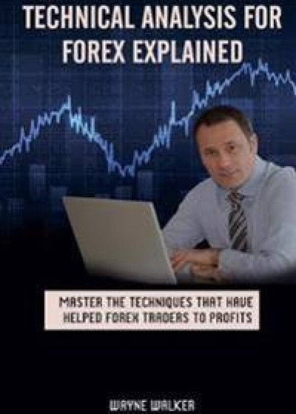 Technical Analysis for Forex Explained
