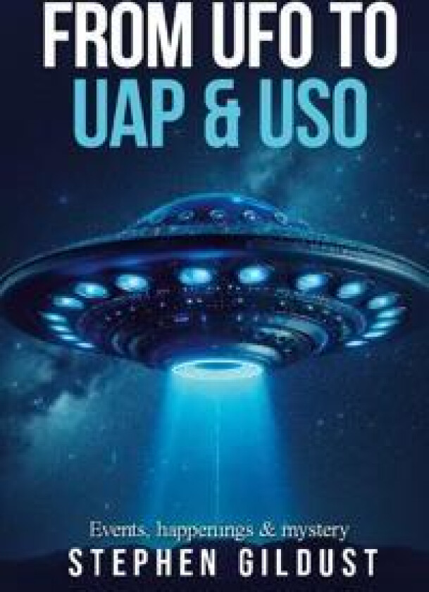 From UFO to UAP & USO