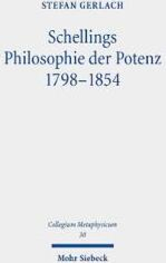 Schellings Philosophie der Potenz 1798-1854