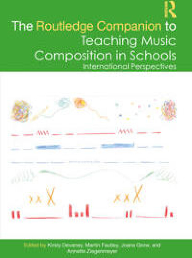The Routledge Companion to Teaching Music Composition in Schools
