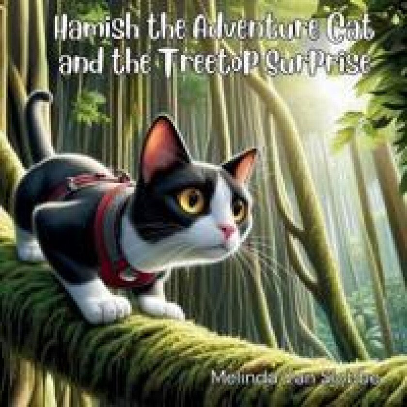Hamish the Adventure Cat and the Treetop Surprise