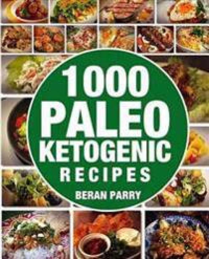 1000 Paleo Ketogenic Recipes