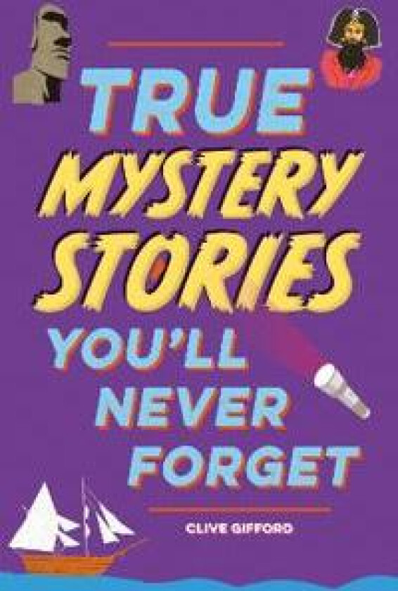 True Stories You'll Never Forget: True Mystery Stories