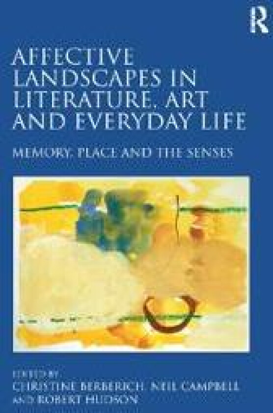 Affective Landscapes in Literature, Art and Everyday Life