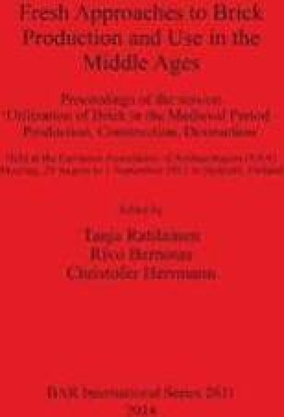 Fresh Approaches to the Brick Production and Use in the Middle Ages