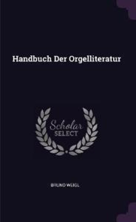 Handbuch Der Orgelliteratur