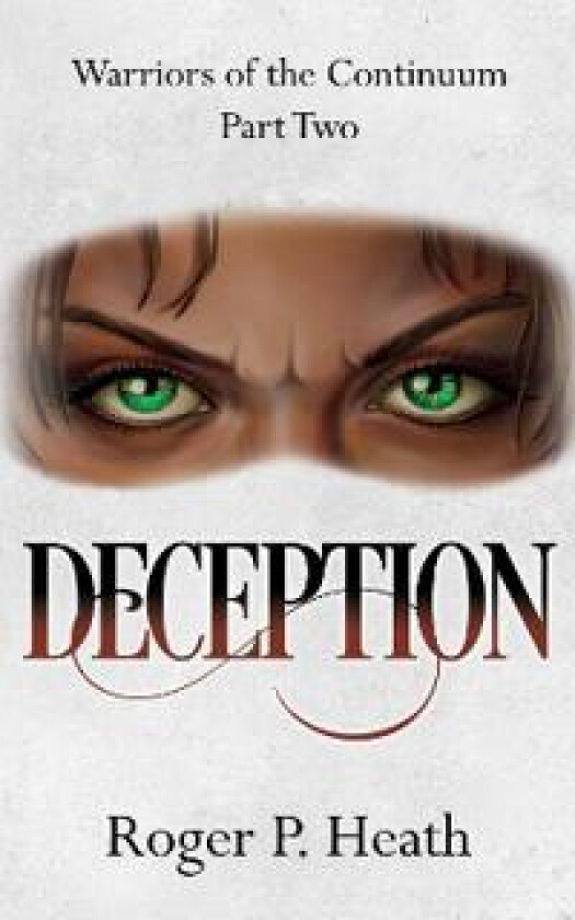 Warriors of the Continuum Part Two: Deception
