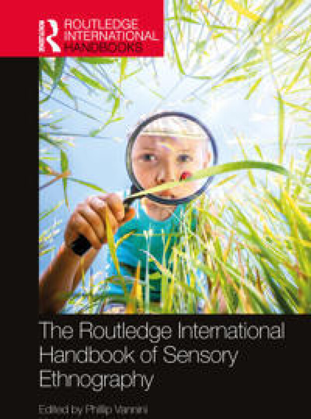 The Routledge International Handbook of Sensory Ethnography