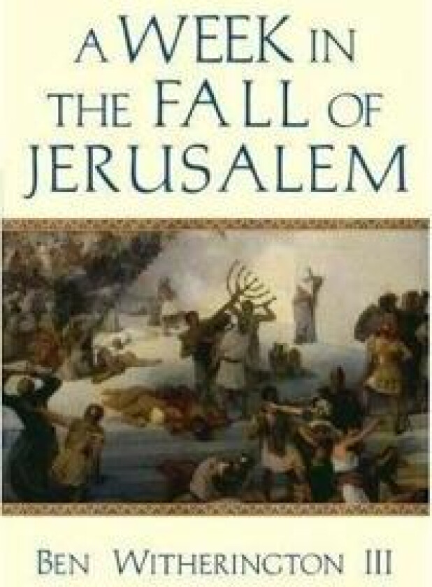 A Week in the Fall of Jerusalem