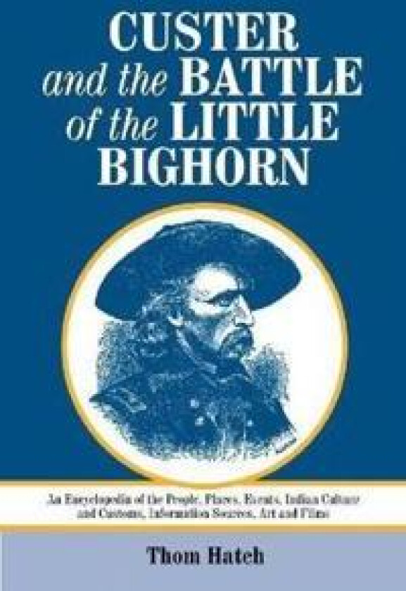 Custer and the Battle of the Little Bighorn