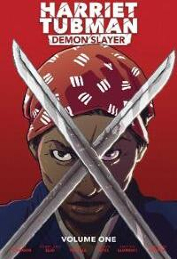Harriet Tubman: Demon Slayer Vol. 1