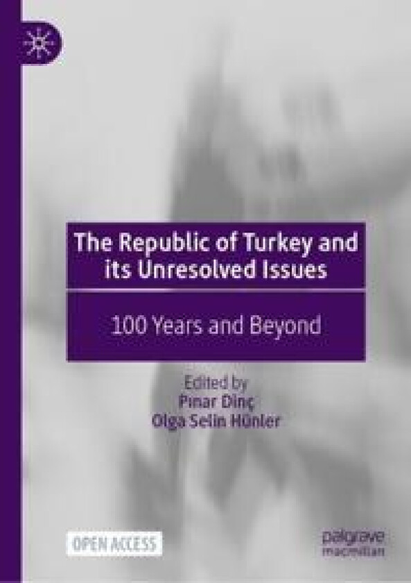 The Republic of Turkey and its Unresolved Issues
