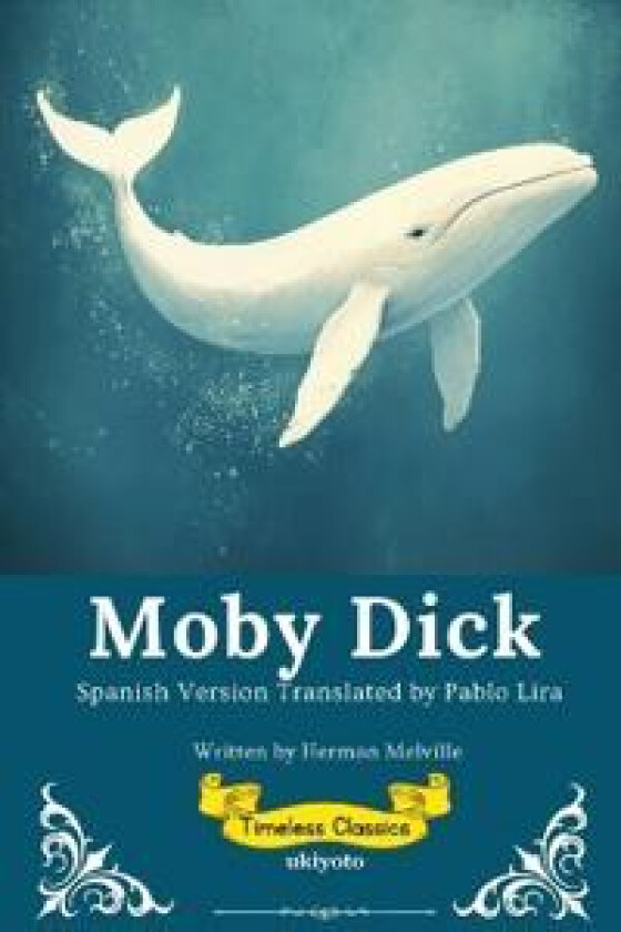 Moby Dick Spanish Version Timeless Classics