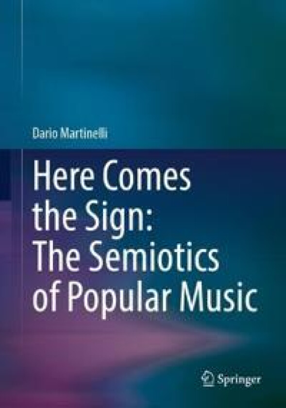 Here Comes the Sign: The Semiotics of Popular Music