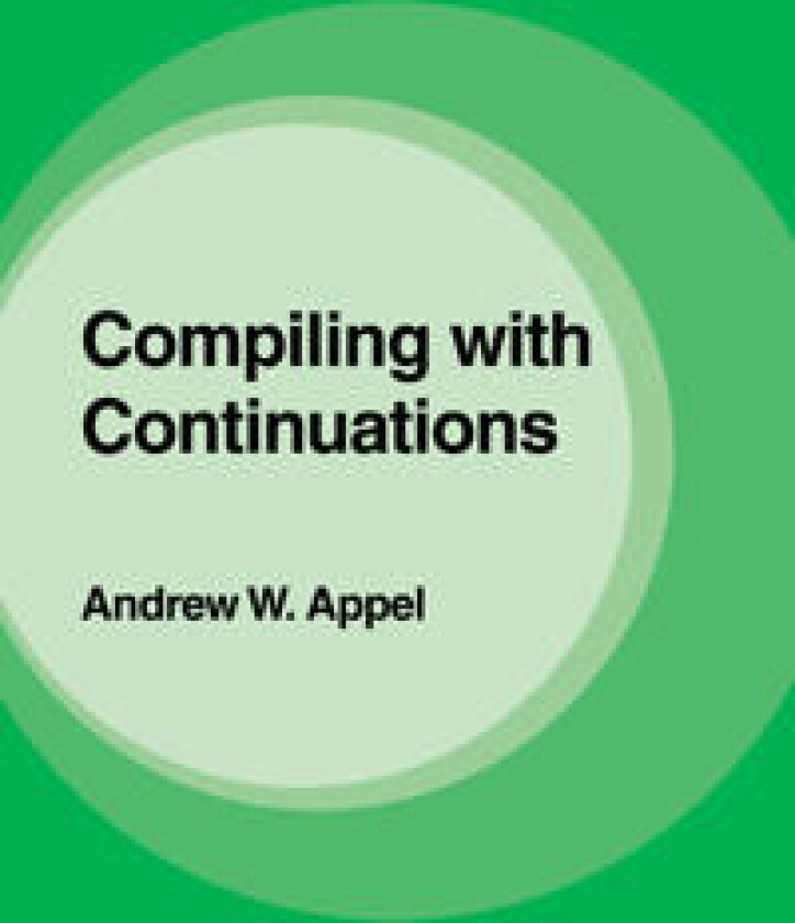 Compiling with Continuations