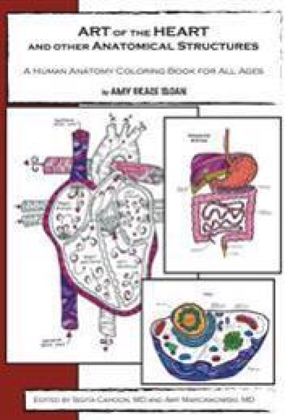 ART of the HEART and other Anatomical Structures: A Human Anatomy Coloring Book