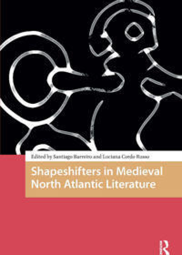 Shapeshifters in Medieval North Atlantic Literature