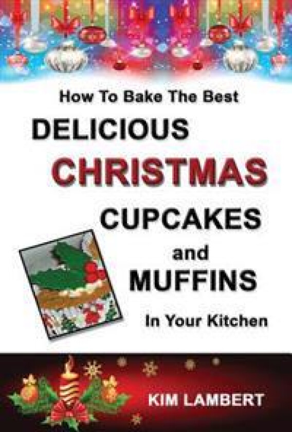 How to Bake the Best Delicious Christmas Cupcakes and Muffins - In Your Kitchen