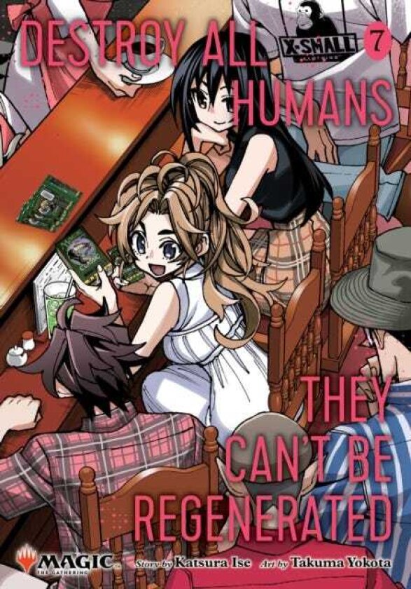 Destroy All Humans. They Can't Be Regenerated. A Magic: The Gathering Manga, Vol. 7 Limited edition Magic: The Gathering card included in first printing!