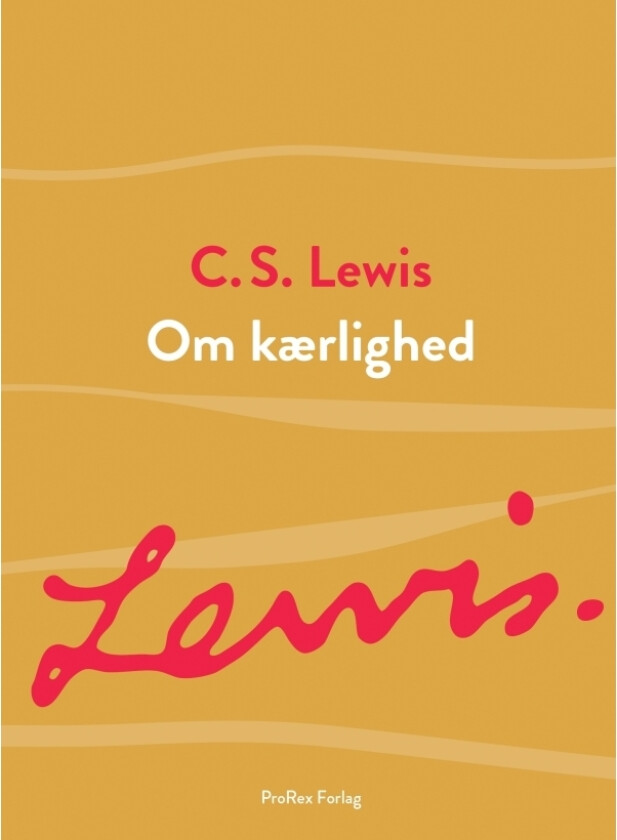 Om kærlighed | C.S. Lewis | Språk: Dansk