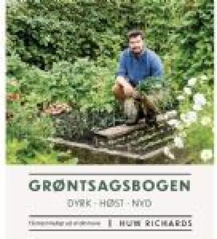 GRØNTSAGSBOGEN Huw Richards Språk: Dansk
