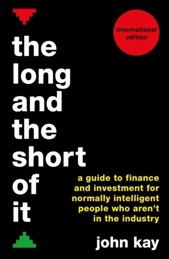 The Long and the Short of It (International edition) av John Kay