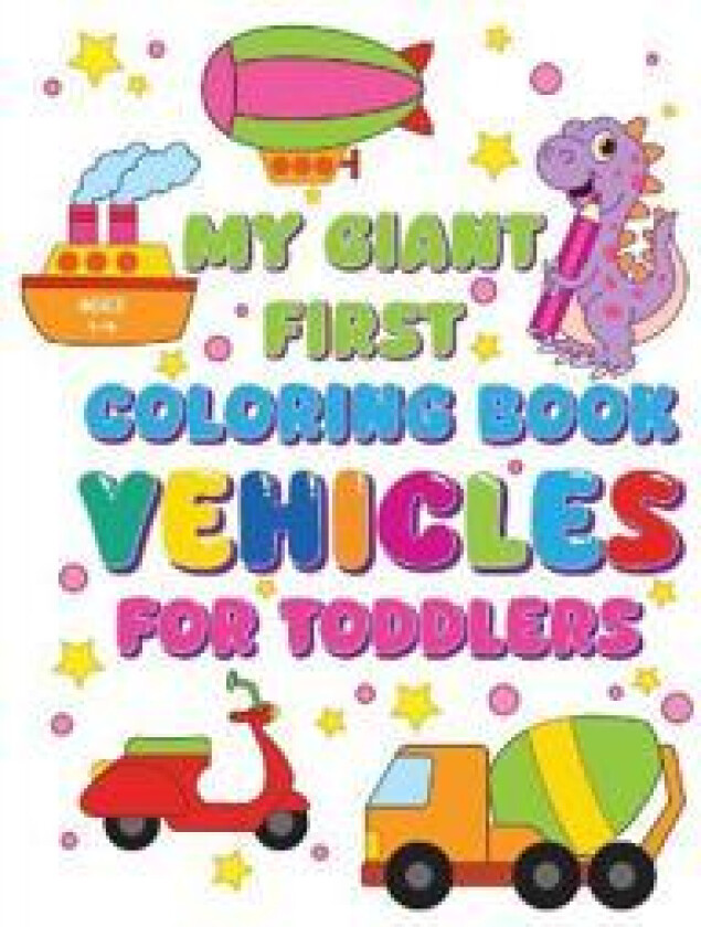 My Giant First Coloring Book Vehicles For Toddlers