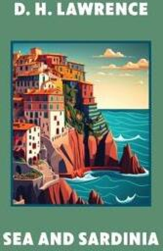 Sea and Sardinia (Warbler Classics Annotated Edition)