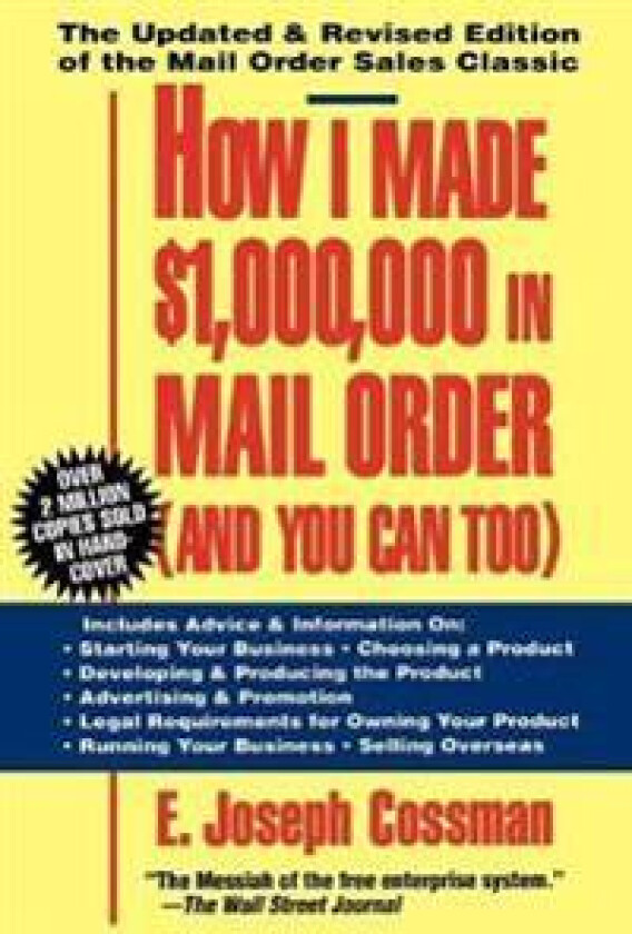 How I Made $1,000,000 in Mail Order-and You Can Too!