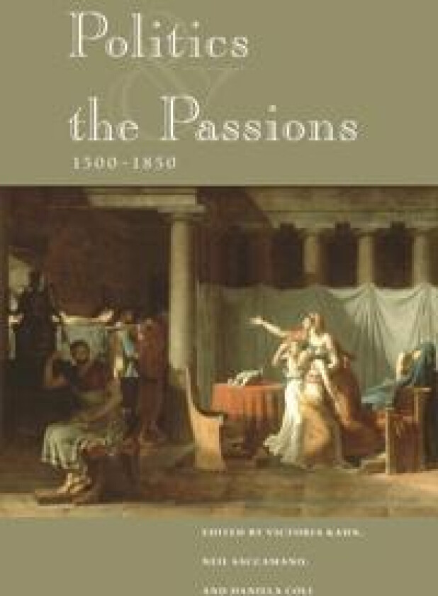 Politics and the Passions, 1500-1850