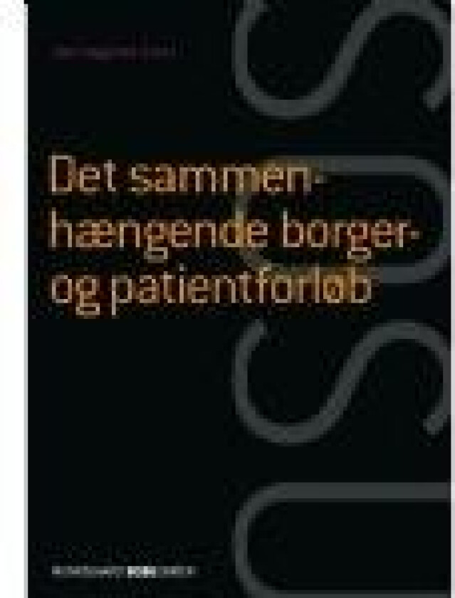 Det sammenhængende borger- og patientforløb (SSA) (med iBog) Helle Brander Rasmussen Jean Hagstrøm Språk: Dansk