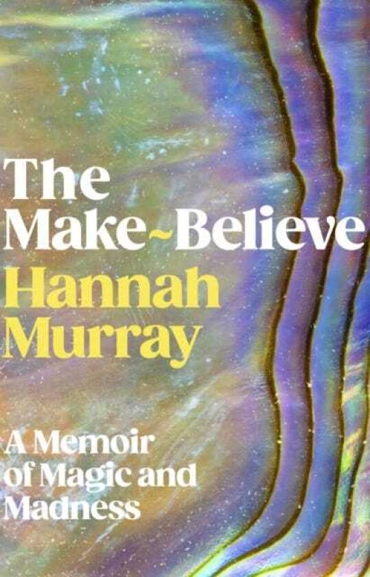 The MakeBelieve A memoir of magic and madness