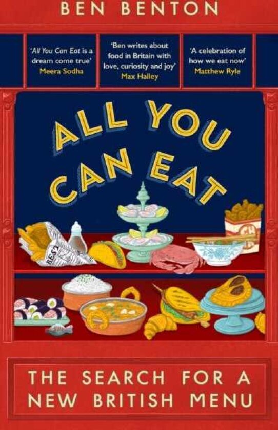All You Can Eat The Search for a New British Menu