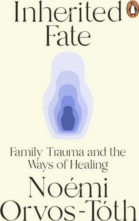 Inherited Fate Family trauma and the ways of healing