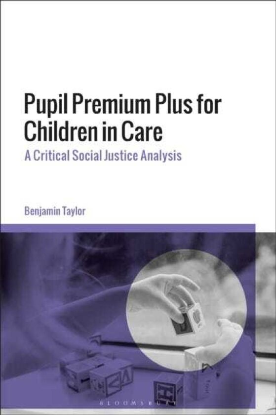 Pupil Premium Plus for Children in Care A Critical Social Justice Analysis
