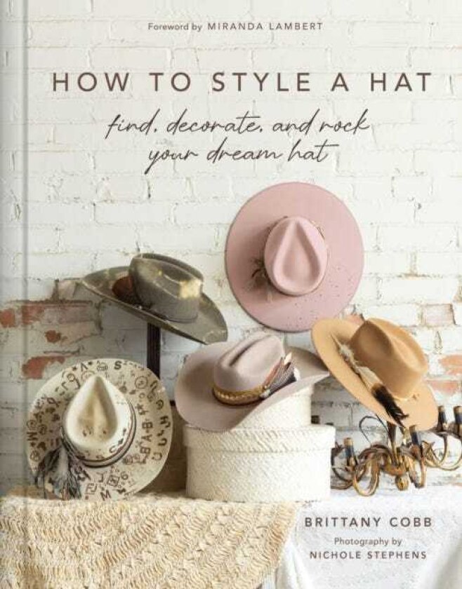 How to Style a Hat Find, Decorate, and Rock Your Dream Hat