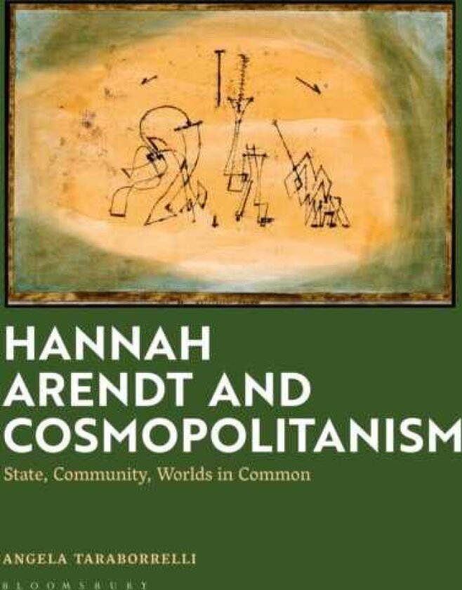 Hannah Arendt and Cosmopolitanism State, Community, Worlds in Common