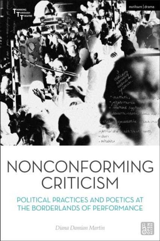Nonconforming Criticism Political Practices and Poetics at the Borderlands of Performance