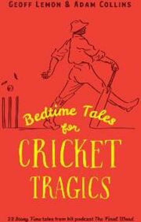 Bedtime Tales for Cricket Tragics