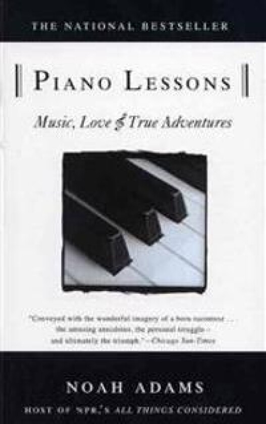 Piano Lessons: Music, Love, and True Adventures