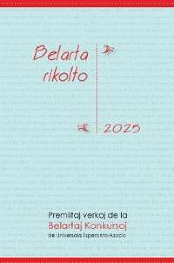 Belarta Rikolto 2025. Premiitaj Verkoj de la Belartaj Konkursoj de Universala Esperanto-Asocio